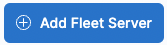 add-fleetserver